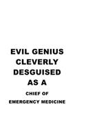 Evil Genius Cleverly Desguised As A Chief Of Emergency Medicine: Original Chief Of Emergency Medicine Notebook, Journal Gift, Diary, Doodle Gift or Notebook - 6 x 9 Compact Size- 109 Blank Lined Pages