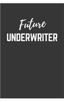 Future Underwriter Notebook: Lined Journal (Gift for Aspiring Underwriter), 120 Pages, 6 x 9, Matte Finish
