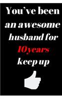 You've been an awesome husband for 10 years keep up
