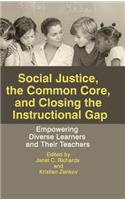 Social Justice, The Common Core, and Closing the Instructional Gap