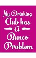 My Drinking Club Has A Bunco Problem