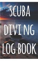 Scuba Diving Log Book: The perfect way to record your dives! Ideal gift for anyone you know who loves to suba dive!