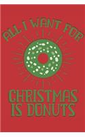 All I Want for Christmas is Donuts: Funny Christmas Journal & Coloring Book for Kids Great Stocking Stuffer Gift for children to Color, Doodle & Write