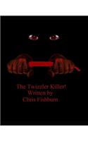 The Twizzler Killer