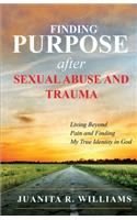 Finding Purpose After Sexual Abuse and Trauma