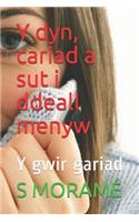 Y dyn, cariad a sut i ddeall menyw