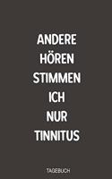 Andere ho&#776;ren Stimmen ich nur Tinnitus Tagebuch: Sagenhaft als handliches Notizbuch im Kampf gegen das Piepen nach einem Hörsturz