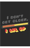 I Don't Get Older I Lvl Up