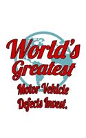 World's Greatest Motor Vehicle Defects Invest.: Funny Motor Vehicle Defects Invest. Notebook, Motor Vehicle Defects Investigator Journal Gift, Diary, Doodle Gift or Notebook - 6 x 9 Compact Size, 