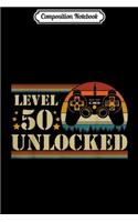 Composition Notebook: Video Gamer mens womens kids Level 50 Unlocked 50th Birthday Journal/Notebook Blank Lined Ruled 6x9 100 Pages