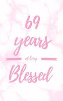 69 Years Of Being Blessed: 6x9" Lined Marble Notebook/Journal Thankful Grateful 69th Birthday Gift Idea