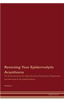 Reversing Your Epidermolytic Acanthoma: The 30 Day Journal for Raw Vegan Plant-Based Detoxification & Regeneration with Information & Tips (Updated Edition) Volume 1