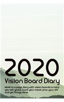 2020 Vision Board Diary - week to a page: Week to a page diary with vision boards to help you set goals, track your mood, plan your life and get things done.