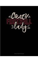 Crazy Football Lady: Unruled Composition Book