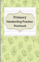 Primary Handwriting Practice Notebook: Handwriting Notebook With Dotted Lines, Dotted Mid-Line Notebook, Handwriting Printing Book, Blank Writing Book for Kindergarten, Preschool to K3 St(8 Writing Exercise)
