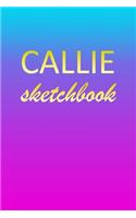 Callie: Sketchbook - Blank Imaginative Sketch Book Paper - Pink Blue Gold Custom Letter C Personalized Cover - Teach & Practice Drawing for Experienced & As