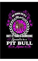 Any Man can be a Mother But it Takes Someone Special to be a Pitbull Mama: 110 Game Sheets - Four in a Row Fun Blank Games - Soft Cover Book for Kids for Traveling & Summer Vacations - Mini Game - Clever Kids - 110 Lined pa