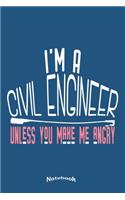 I'm A Civil Engineer Unless You Make Me Angry