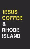 Jesus Coffee & Rhode Island: Track, Log and Rate Coffee Varieties, Brew Methods And Roasts Notebook Gift for Coffee Drinkers Living In Rhode Island