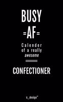 Calendar 2020 for Confectioners / Confectioner: Weekly Planner / Diary / Journal for the whole year. Space for Notes, Journal Writing, Event Planning, Quotes and Memories