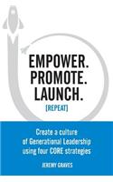 Empower. Promote. Launch. [Repeat]