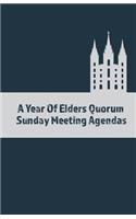 A Year Of Elders Quorum Sunday Meeting Agendas