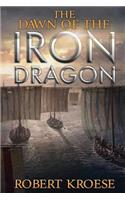 The Dawn of the Iron Dragon