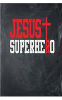 Jesus Superhero: Blank College Ruled Line Paper Jesus Superhero Notebook For Christian Girls and Their Families. Chalkboard, Red & White Design Journal for Pastors (