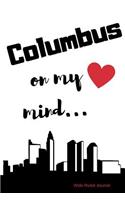 Columbus on my Mind... Wide Ruled Journal: Columbus nostalgia 108 page wide ruled journal 6x9 inches for note-taking, list-making and everyday planning(Feeling Nostalgic Thoughts of Home Collection)