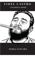Fidel Castro Coloring Book: Eternal Leader of Cuba and Successful Communist, Popular Icon of Revolution and Anti-Imperialism Inspired Adult Coloring Book(Fidel Castro Books)