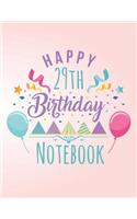 Happy 29th Birthday Notebook: Blank Line Notebook (8.5 X 11 - 110 Pages)