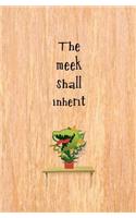 The Meek Shall Inherit
