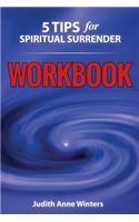 Five Tips For Spiritual Surrender WORKBOOK