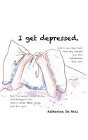 I get depressed