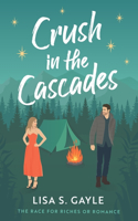 Crush in the Cascades: A Reality TV Romance(1 The Race for Riches or Romance)