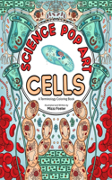 Science Pop Art Cells: (Science Pop Art)
