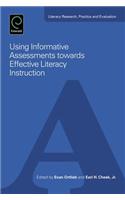 Using Informative Assessments towards Effective Literacy Instruction: (1 Literacy Research, Practice and Evaluation)