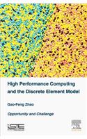 High Performance Computing and the Discrete Element Model
