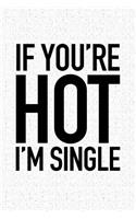 If You're Hot I'm Single