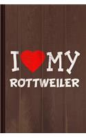 I Love My Rottweiler Dog Breed Journal Notebook