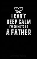 I Can't Keep Calm I'm Going to Be a Father