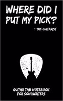 Where Did I Put My Pick? - The Guitarist