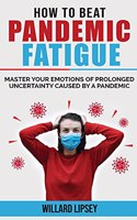 How to Beat Pandemic Fatigue