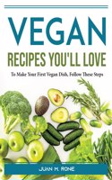 Vegan Recipes You'll Love