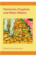 Patriarchs, Prophets and Other Villains