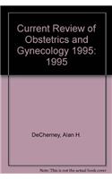 Current Review of Obstetrics and Gynecology: 1995: 1995