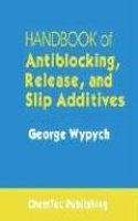 Handbook Of Antiblocking, Release, And Slip Additives