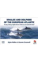 Whales and Dolphins of the European Atlantic - The Bay of Biscay, English Channel, Celtic Sea, and Coastal Southwest Ireland, Fully Updated 2e