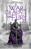 War Of Chaos And Fury - Part 1