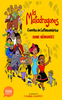 Matadragones: Cuentos de Latinoamérica: A Toon Graphic